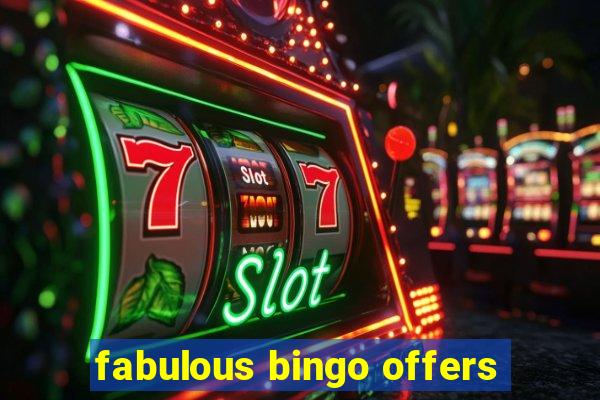 fabulous bingo offers