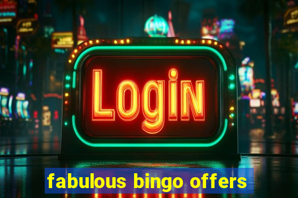 fabulous bingo offers