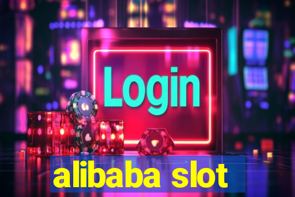 alibaba slot