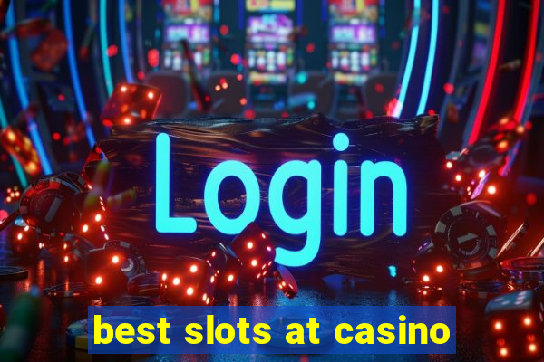 best slots at casino