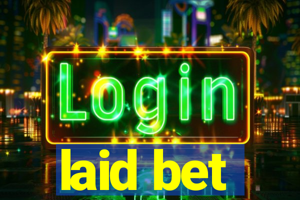 laid bet