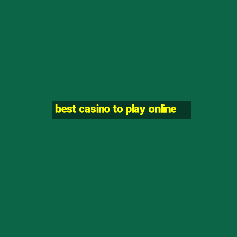 best casino to play online