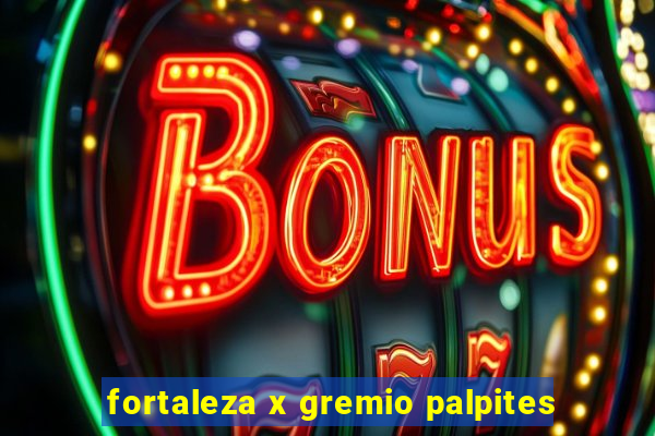 fortaleza x gremio palpites