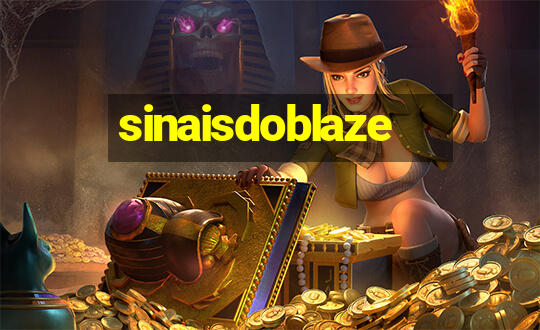 sinaisdoblaze