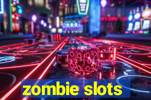 zombie slots