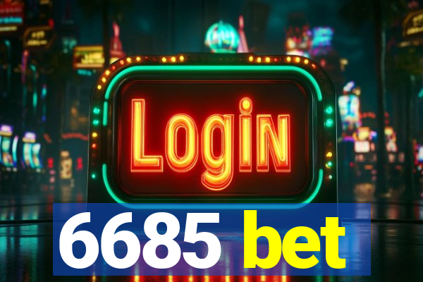 6685 bet