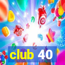 club 40