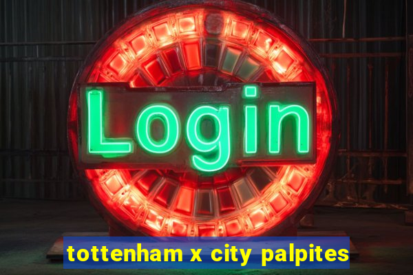 tottenham x city palpites