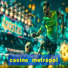 casino metropol canl? yard?m