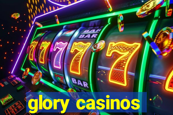 glory casinos