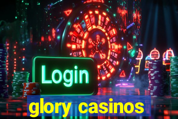 glory casinos