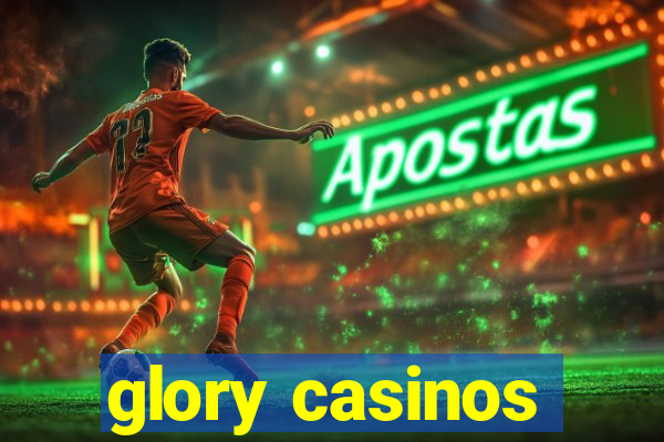 glory casinos