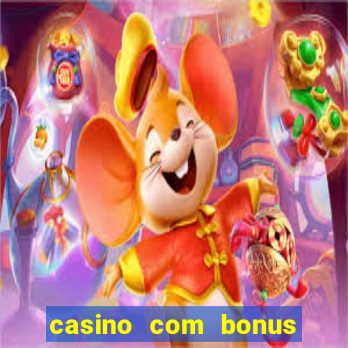 casino com bonus de cadastro