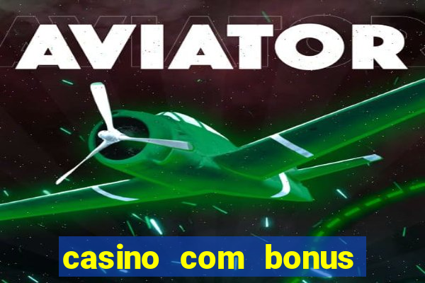 casino com bonus de cadastro