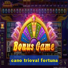 cano trioval fortuna