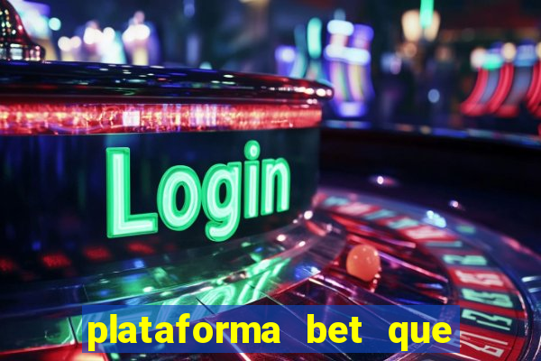 plataforma bet que paga de verdade