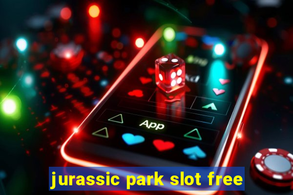 jurassic park slot free