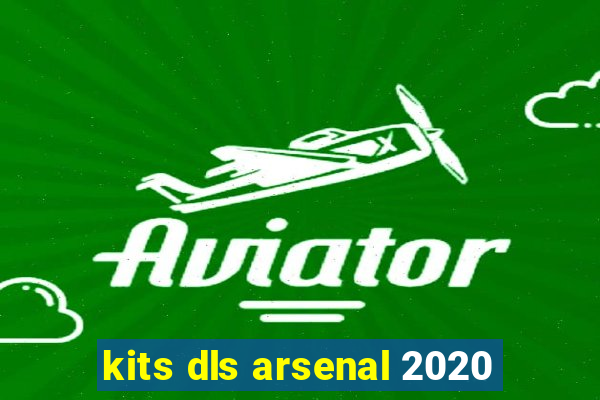 kits dls arsenal 2020