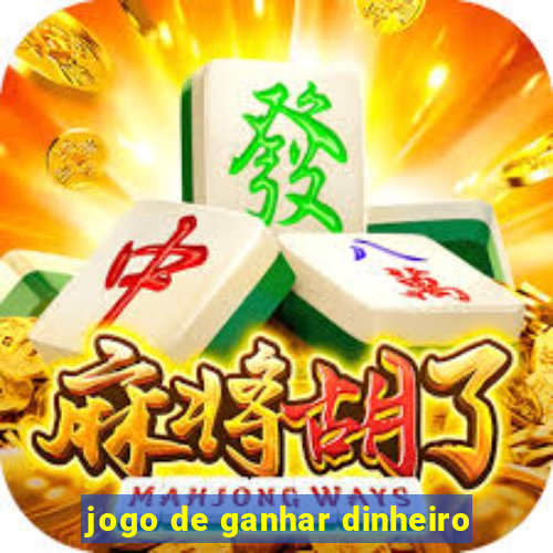 jogo de ganhar dinheiro