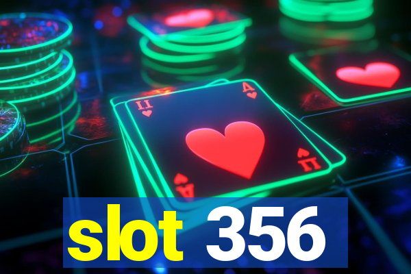 slot 356