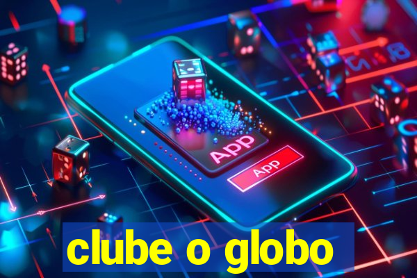 clube o globo