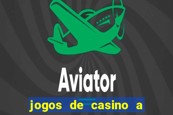 jogos de casino a dinheiro real