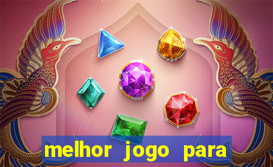 melhor jogo para jogar e ganhar dinheiro