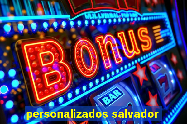 personalizados salvador