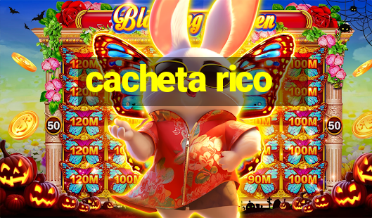 cacheta rico