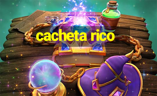 cacheta rico