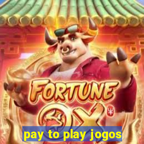 pay to play jogos