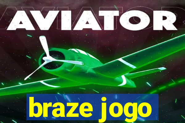 braze jogo