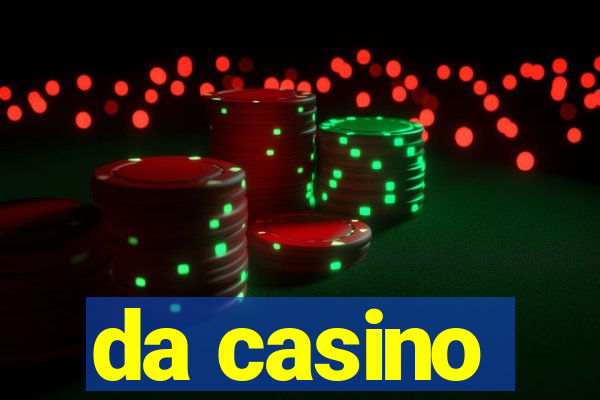 da casino