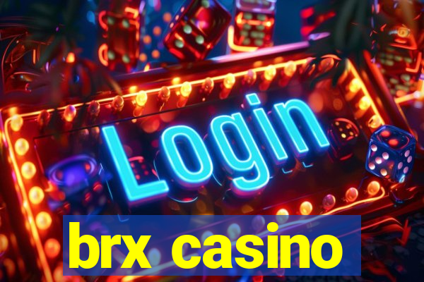 brx casino