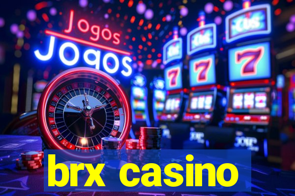 brx casino