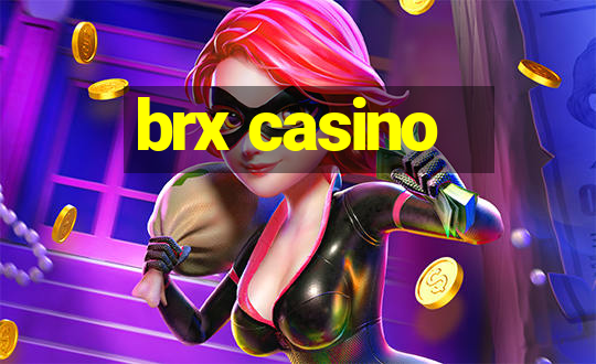 brx casino