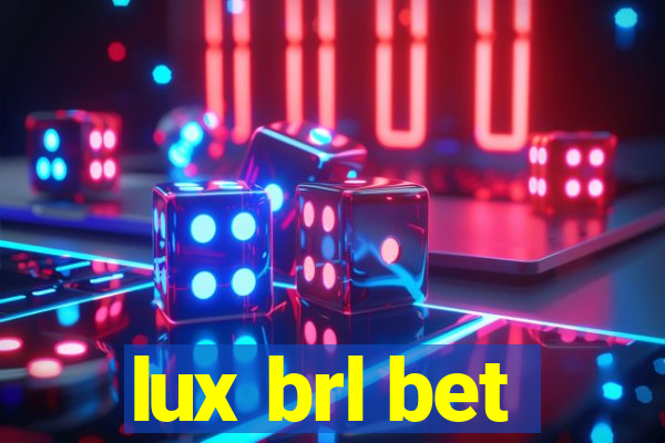 lux brl bet