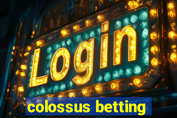 colossus betting