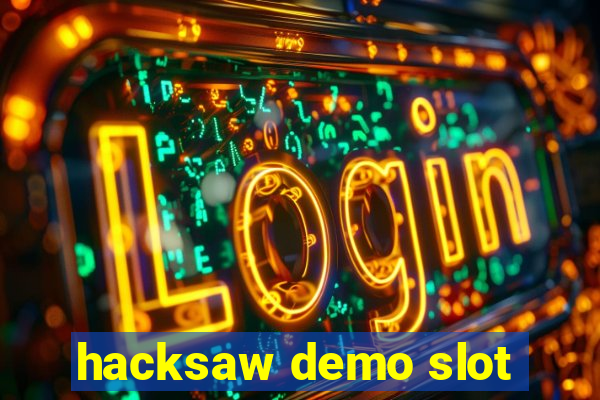 hacksaw demo slot