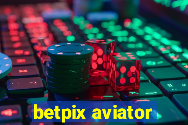 betpix aviator