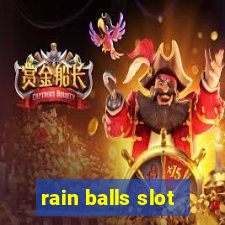 rain balls slot