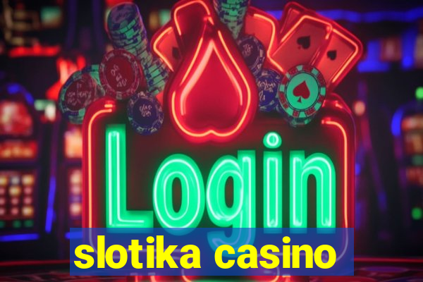 slotika casino