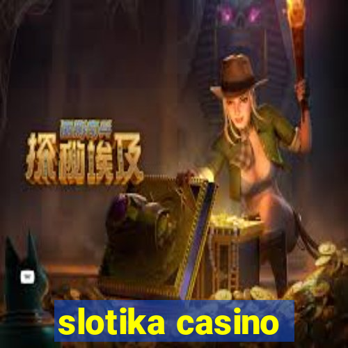 slotika casino