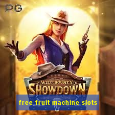 free fruit machine slots