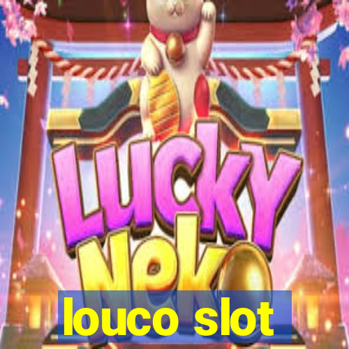 louco slot