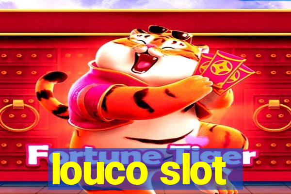 louco slot