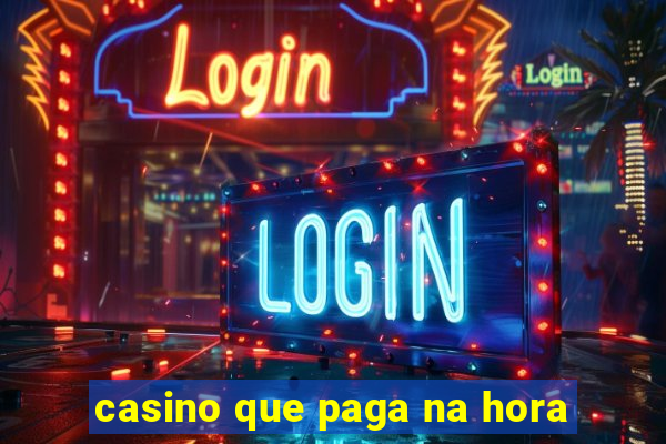 casino que paga na hora