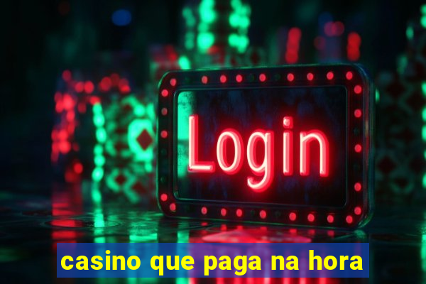 casino que paga na hora