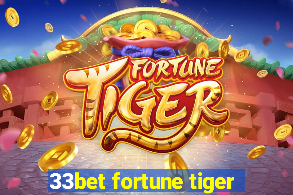 33bet fortune tiger