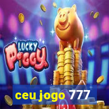 ceu jogo 777